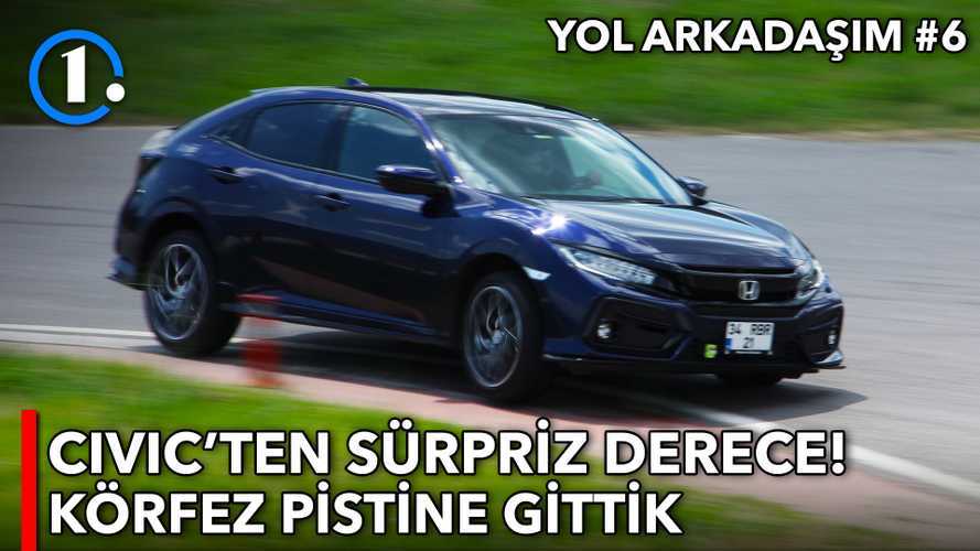 Honda Civic ile Körfez Pisti'ne Çıktık! | Yol Arkadaşım #6