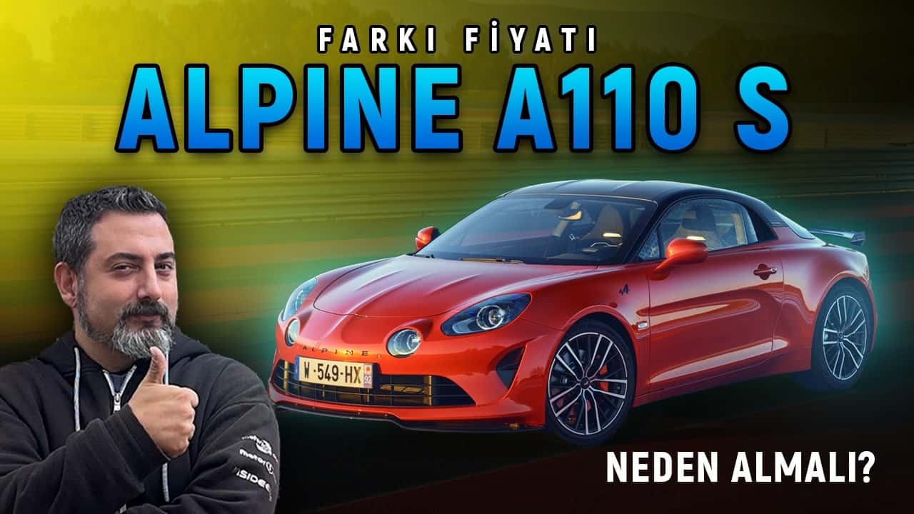Alpine A110 S | Efsane Pahalı Döndü! | Neden Almalı?