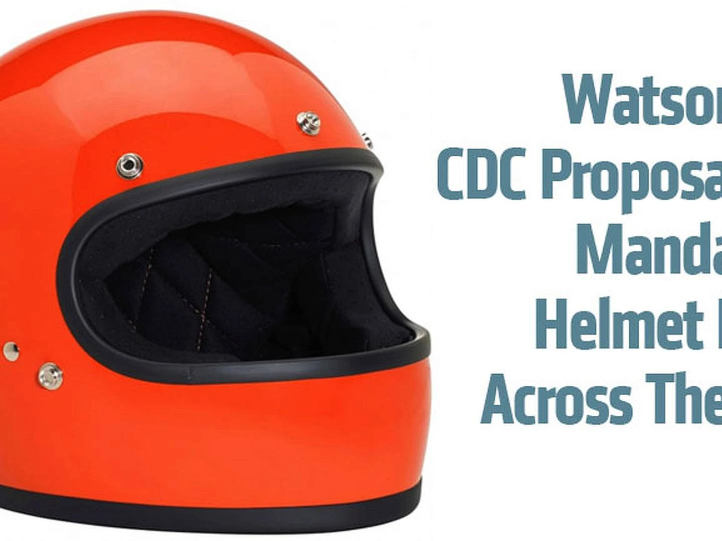 cdc motorcycle helmet Watson On: CDC Proposal For Mandatory Helmet Laws Across The U.S