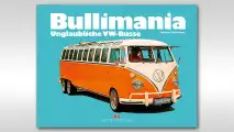 Norbert Nettekoven: Bullimania – Unglaubliche VW-Busse