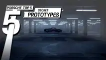 Porsche top 5 secret prototypes