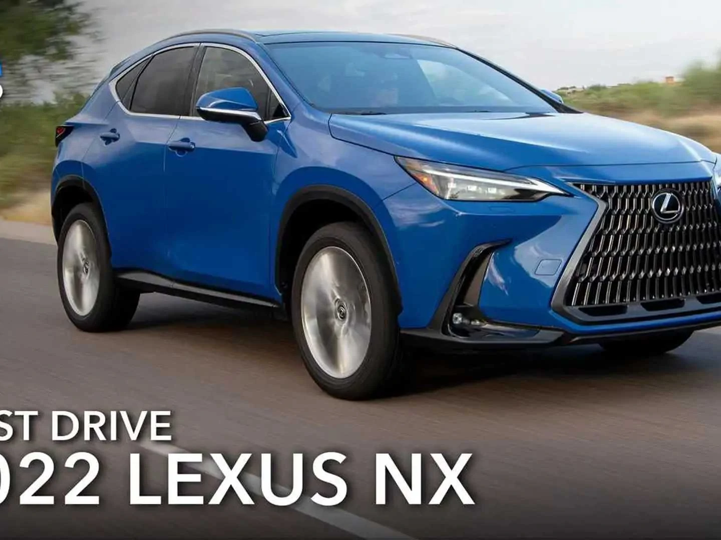 2022 Lexus NX First Drive Review: Poise, Power, Parsimony