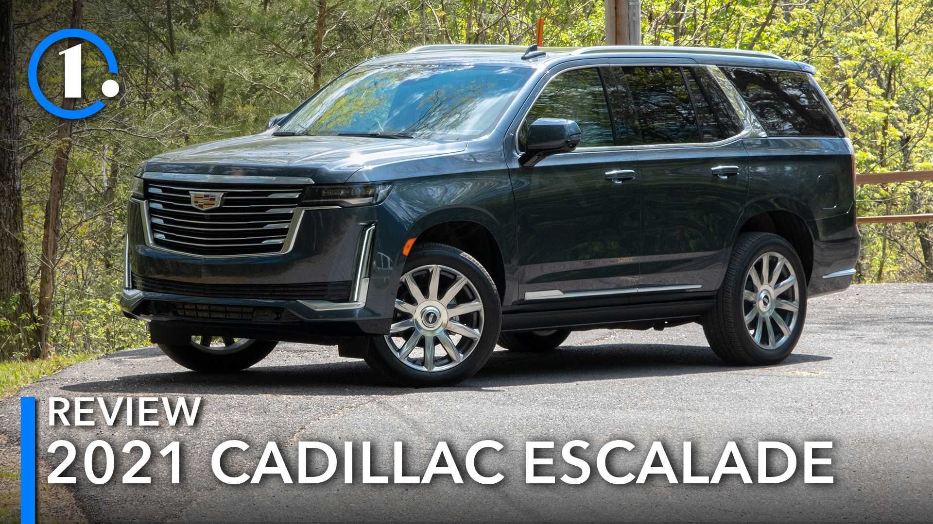 21 Cadillac Escalade Review Bigger Bolder Better Than Ever