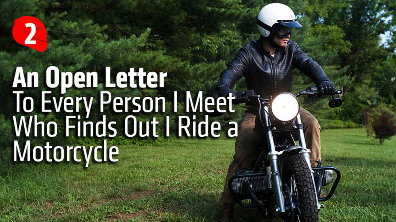 An Open Letter To Every Person I Meet Who Finds Out I Ride a Motorcycle