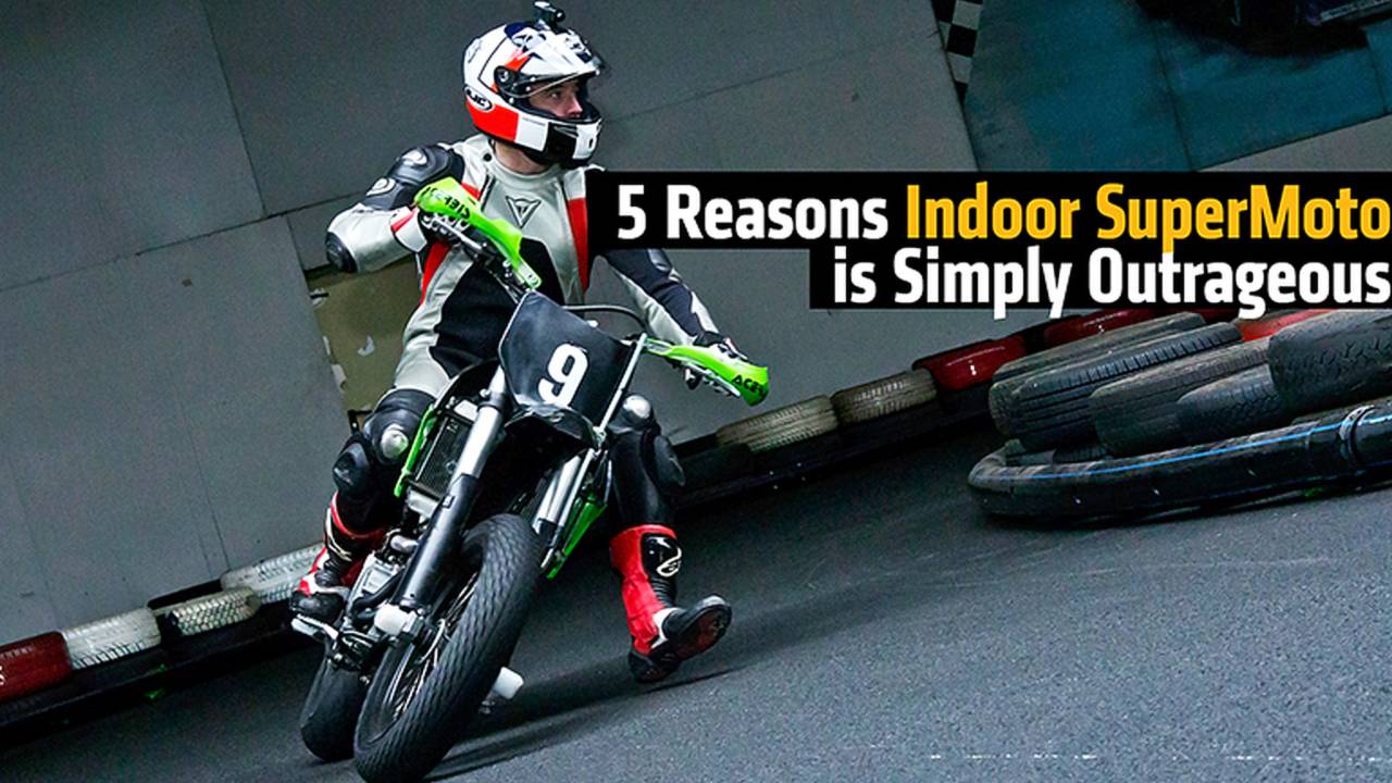 5 Reasons Indoor SuperMoto is Simply Outrageous