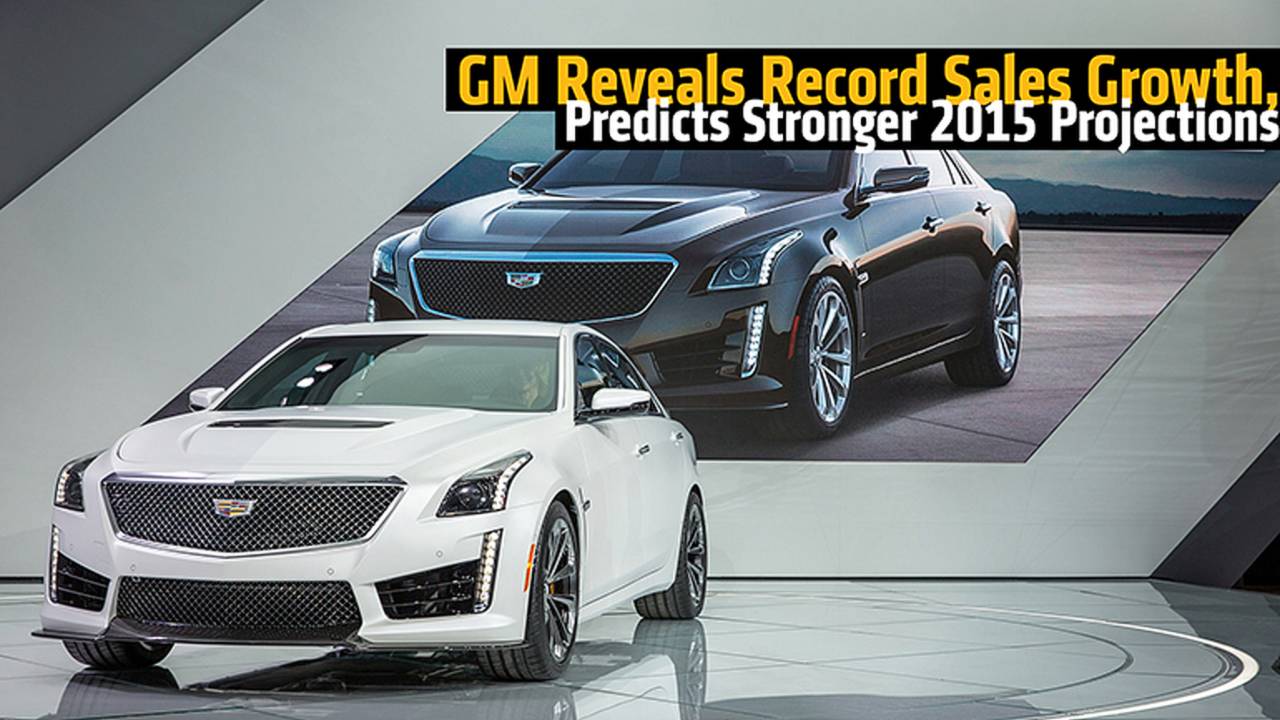 GM Reveals Record Sales Growth, Predicts Stronger 2015 Projections