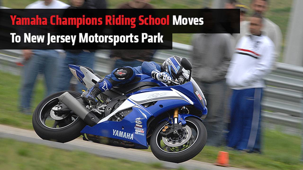 Yamaha Champions Riding School Moves to New Jersey Motorsports Park