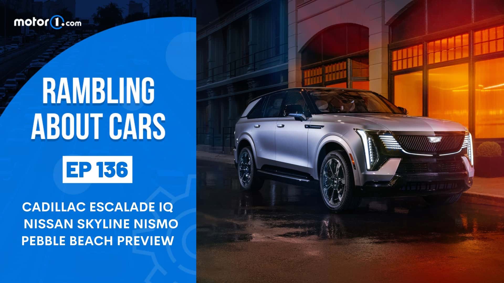2025 Cadillac Escalade IQ, Nissan Skyline Nismo, Pebble Beach Preview: RAC  Podcast 136