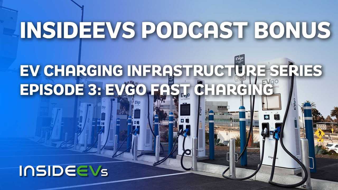 InsideEVs Podcast Bonus Infrastructure Series EP 3