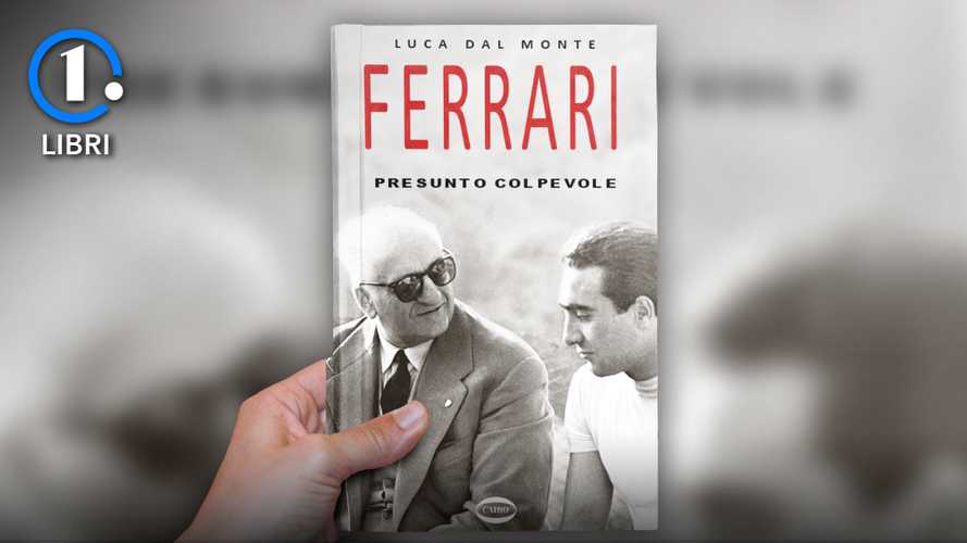 “Ferrari: presunto colpevole”, il nuovo libro di Luca Dal Monte