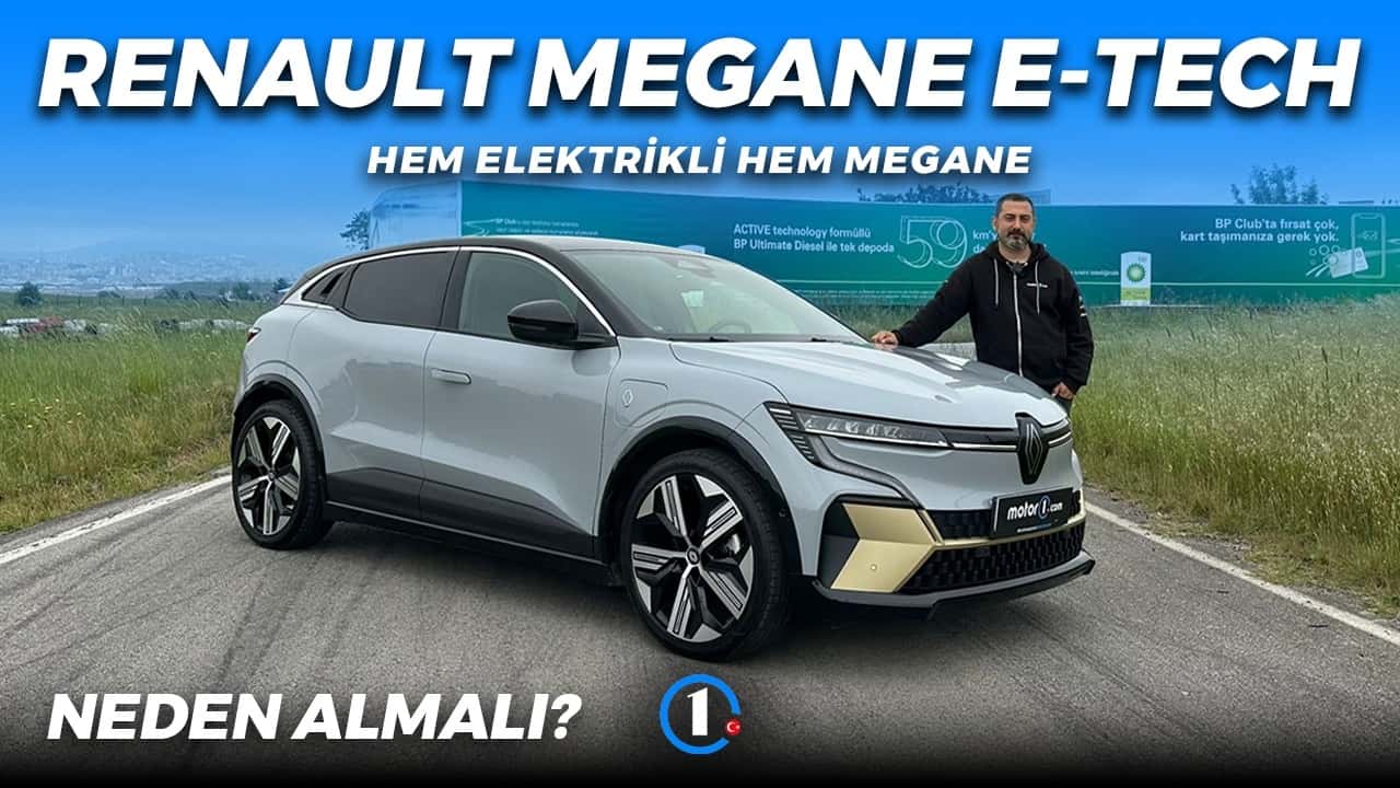 Renault Megane E-Tech | O da Sadece Elektrikli! | Neden Almalı?