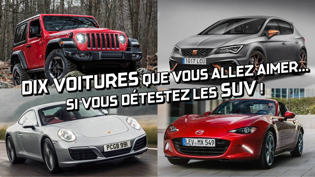 Dix voitures que vous allez aimer... si vous détestez les SUV
