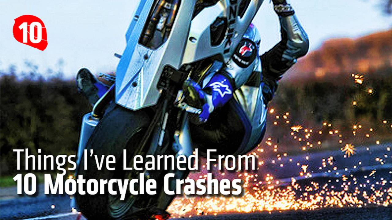 10 Things I’ve Learned From 10 Motorcycle Crashes