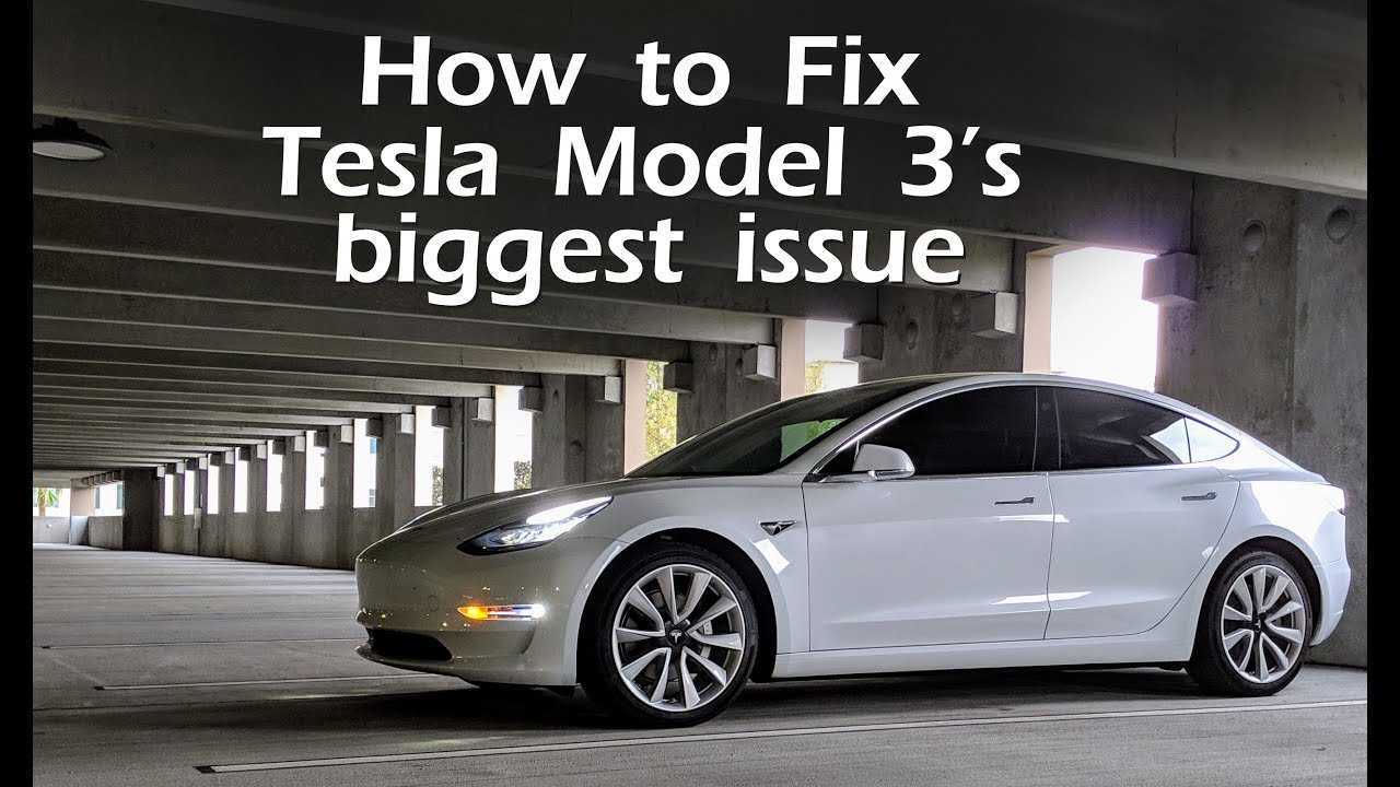 Tesla Model 3 >> What's The Biggest Issue With The Tesla Model 3 & How to ... Tesla Model 3 >> What's The Biggest Issue With The Tesla Model 3 & How to ...