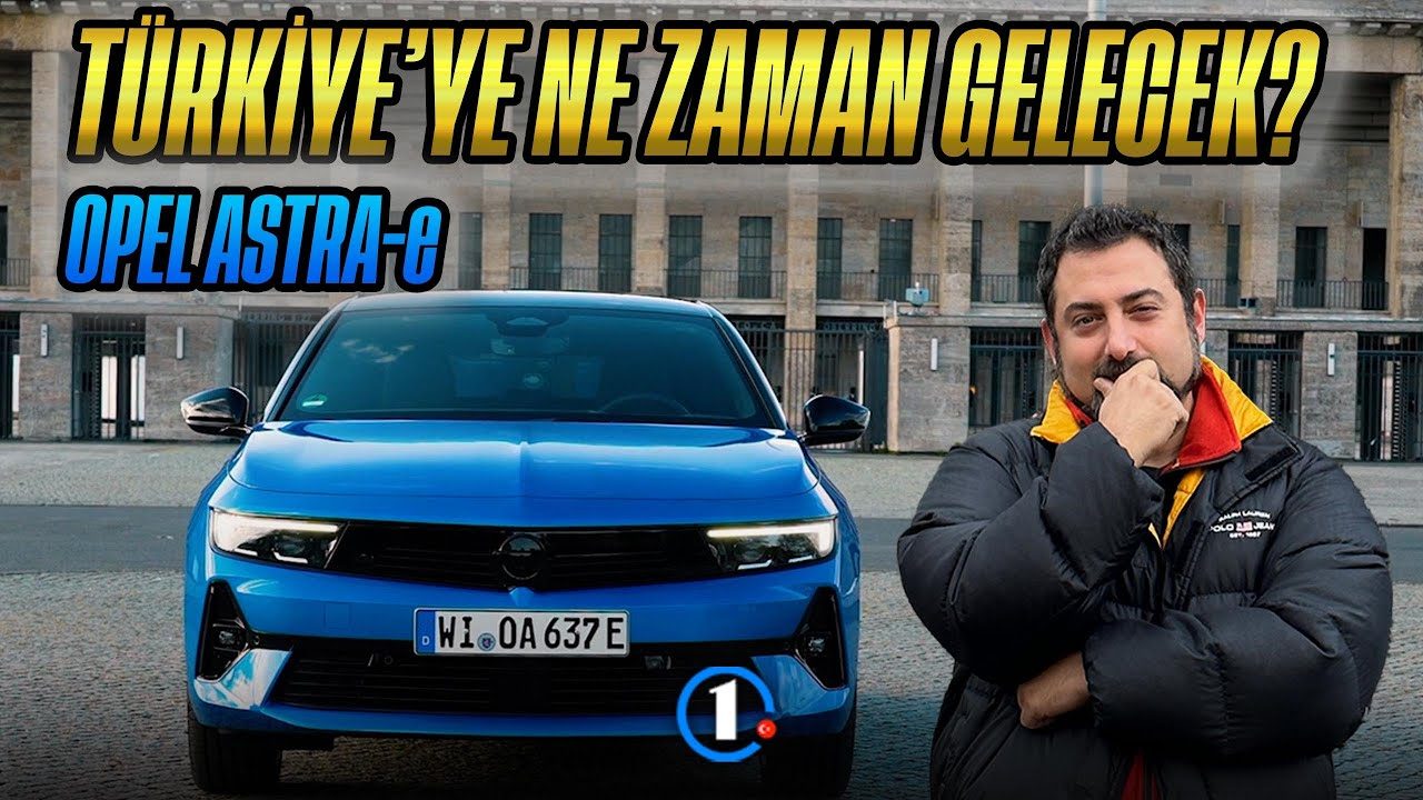 Opel Astra-e | Türkiye’ye Ne Zaman Gelecek? | İlk Sürüş