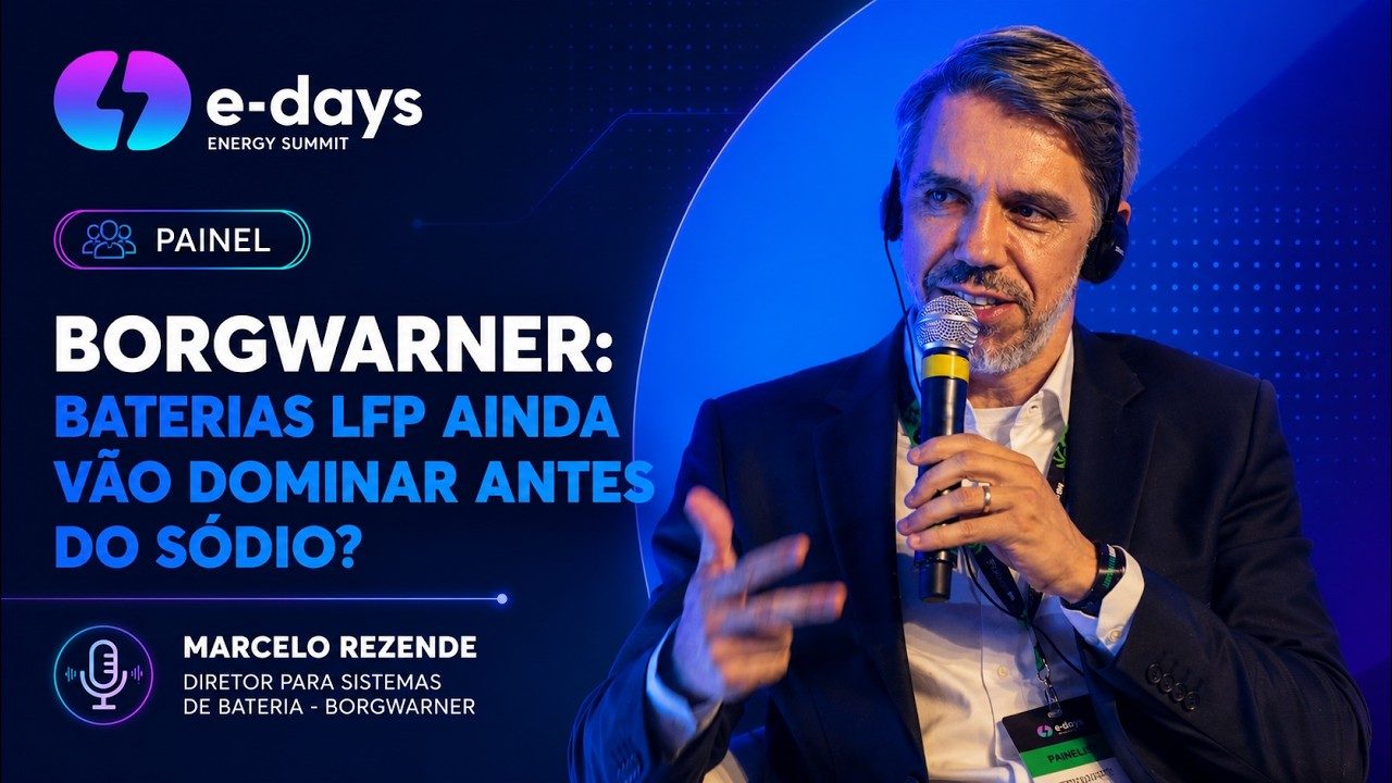 Baterias LFP ainda vão dominar antes do sódio? Diretor da BorgWarner explica | E-Days 2026